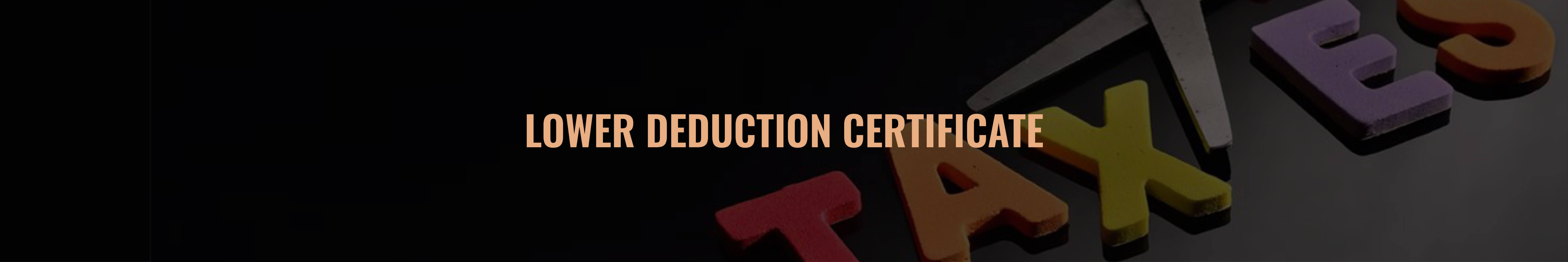 Lower Deduction Certificate